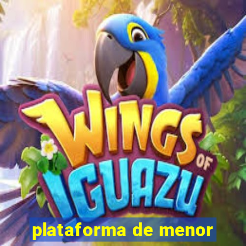 plataforma de menor